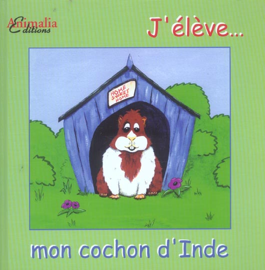 J'élève... mon cochon d'Inde