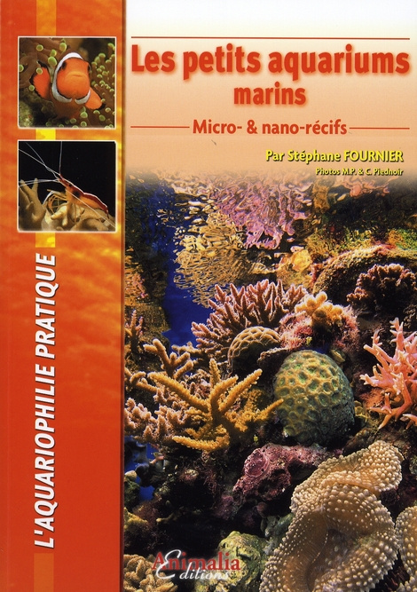 Les petits aquariums marins. Micro-& nano-récifs