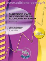 Maitriser l'art de disserter en Economie et droit. CAPET Eco-gestion, EDD dissertation, Edition 2007