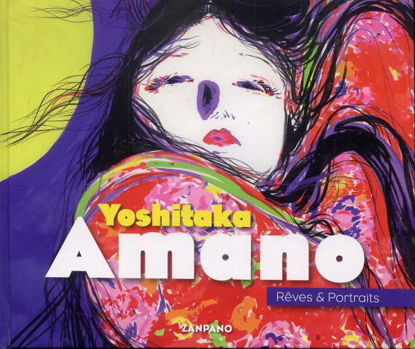 Yoshitaka Amano. Rêves & Portraits