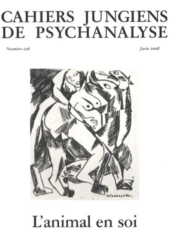 Cahiers jungiens de psychanalyse N° 126, Juin 2008 : L'animal en soi