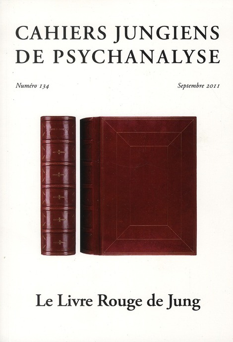 Cahiers jungiens de psychanalyse N° 134, Septembre 2011 : Le Livre Rouge de Jung