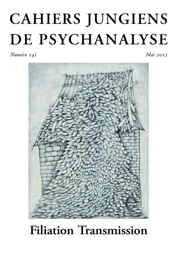 Cahiers jungiens de psychanalyse N° 141 Mai 2015 : Filiation Transmission