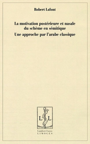 La motivation postérieure et nasale du schème en sémitique - une approche par l'arabe classique