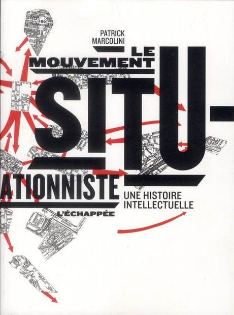 Le mouvement situationniste. Une histoire intellectuelle