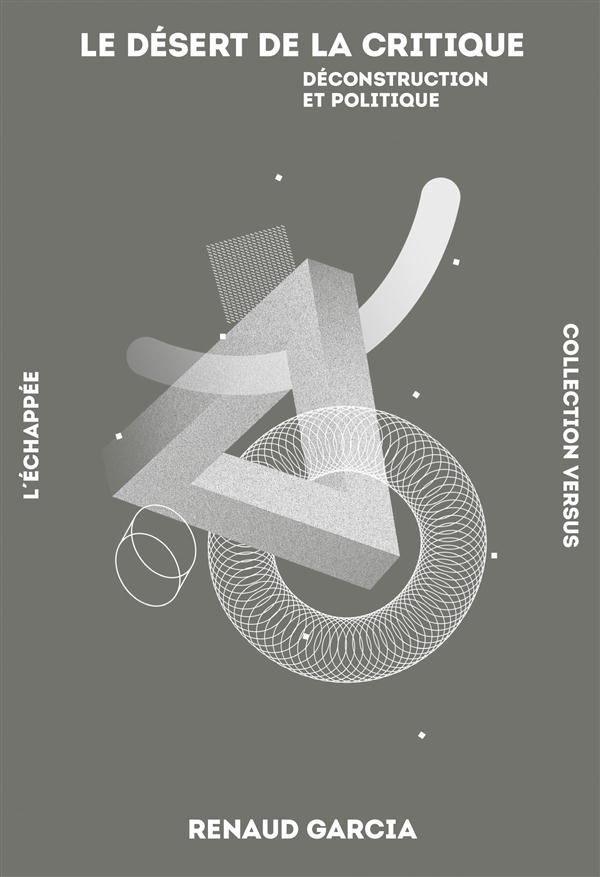 Le désert de la critique. Déconstruction et politique