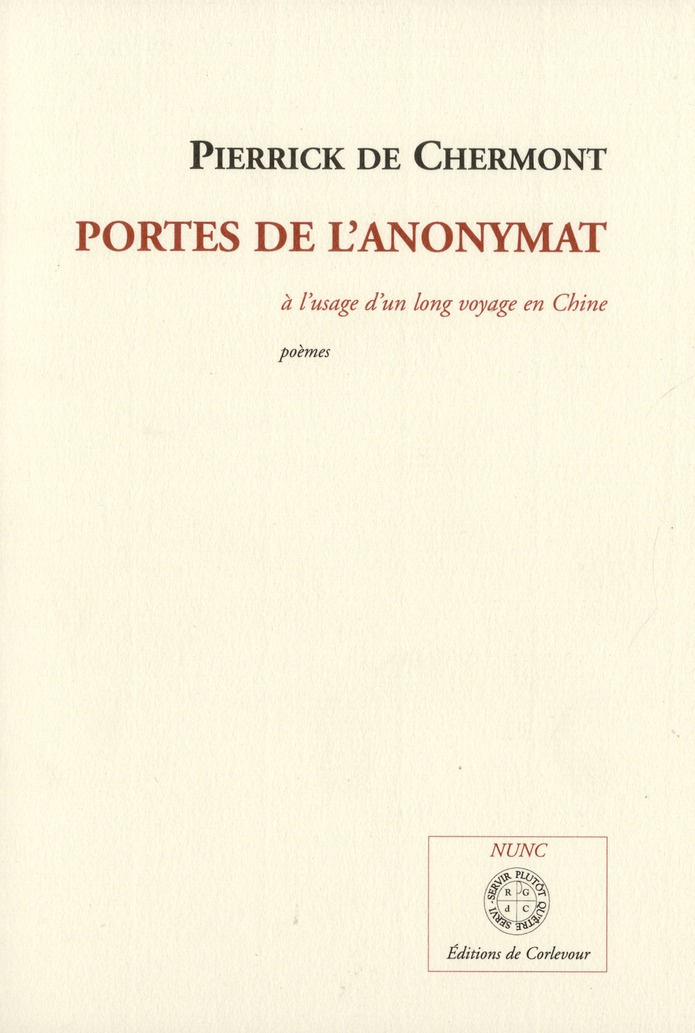 Portes de l'anonymat. A l'usage d'un long voyage en Chine