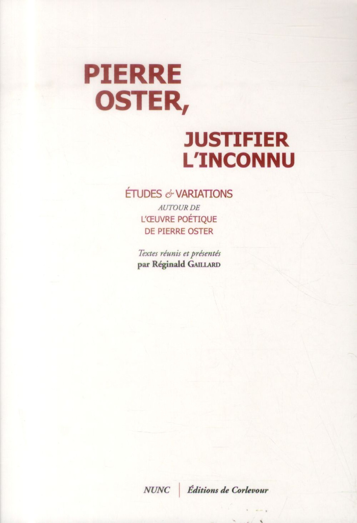 Pierre Oster, justifier l'inconnu. Etudes et variations autour de Pierre Oster