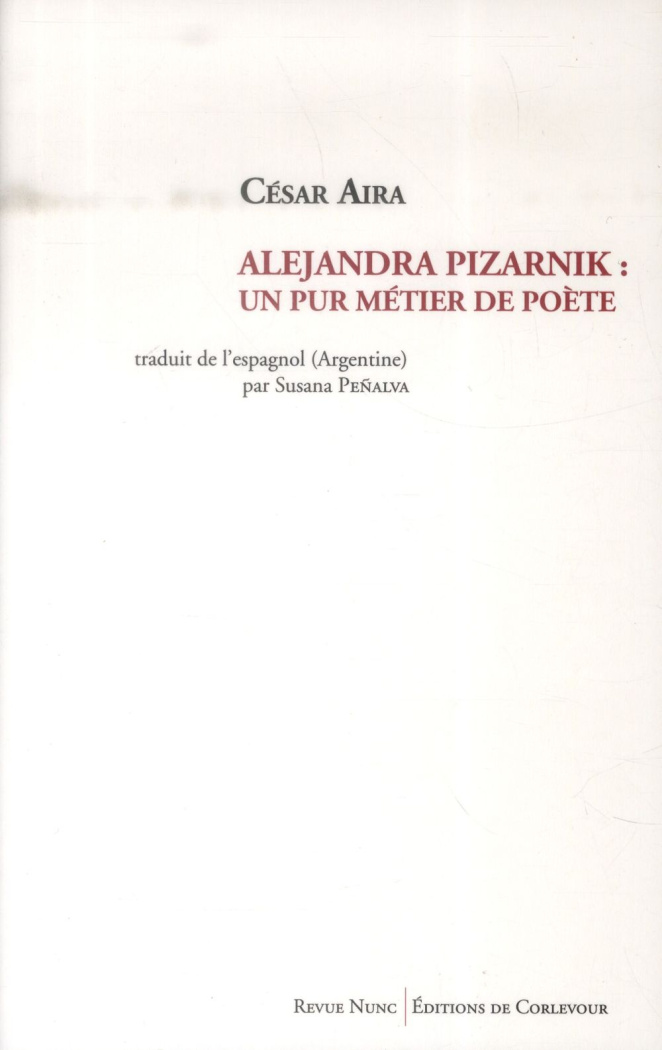 Alejandra Pizarnik : un pur métier de poète