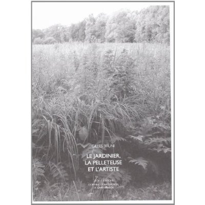 LE JARDINIER, LA PELLETEUSE ET L'ARTISTE