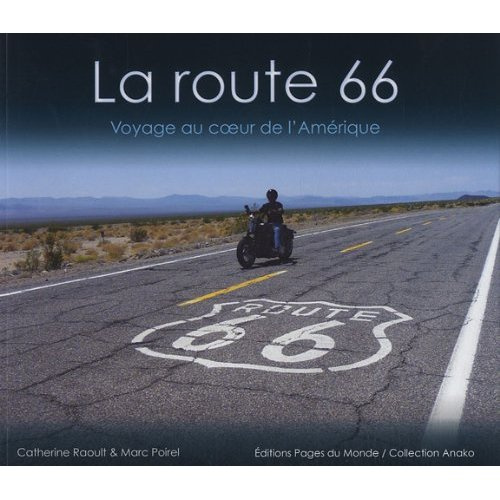 La route 66. voyage au coeur de l'Amérique
