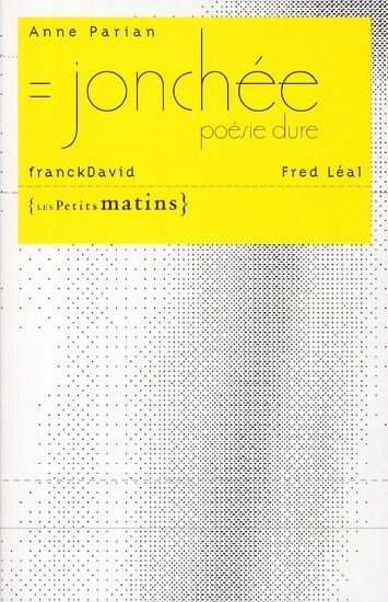 Jonchée. Poésie dure