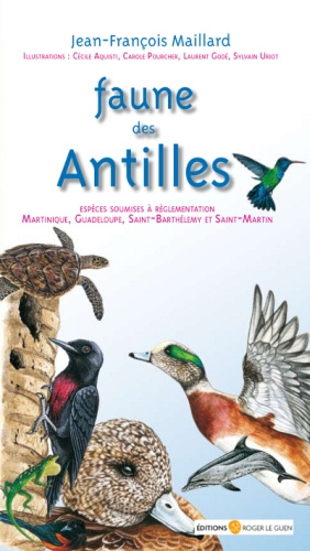 Faune des Antilles. Guide des principales espèces soumises à réglementation