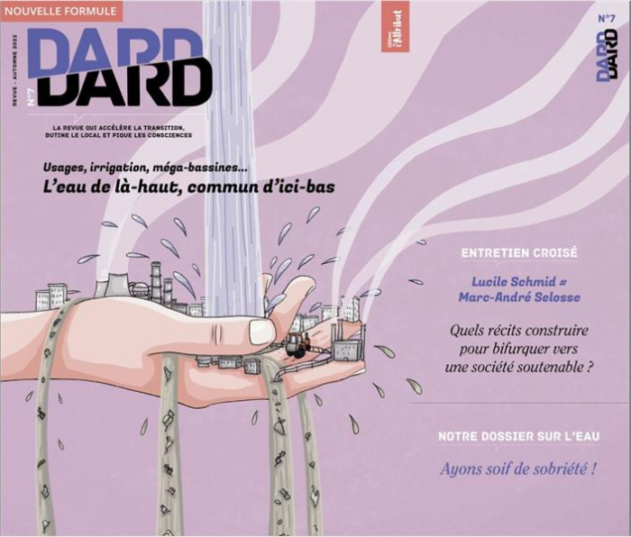 Dard/Dard N° 7, automne 2022 : L'eau de là-haut, commun d'ici-bas