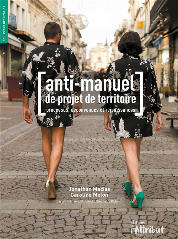 Anti-manuel de projet de territoire. Processus, déconvenues et réjouissances