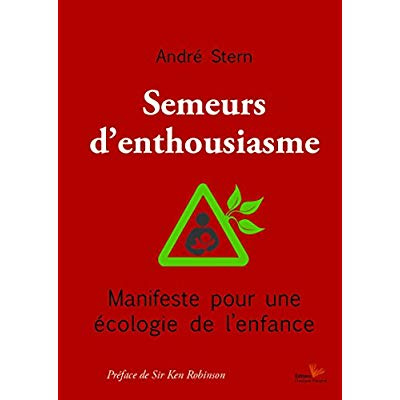 Semeurs d'enthousiasme. Manifeste pour une écologie de l'enfance