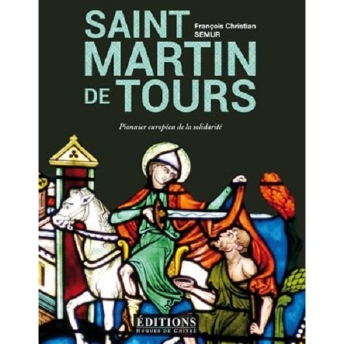 Saint Martin de Tours. Pionnier européen de la solidarité