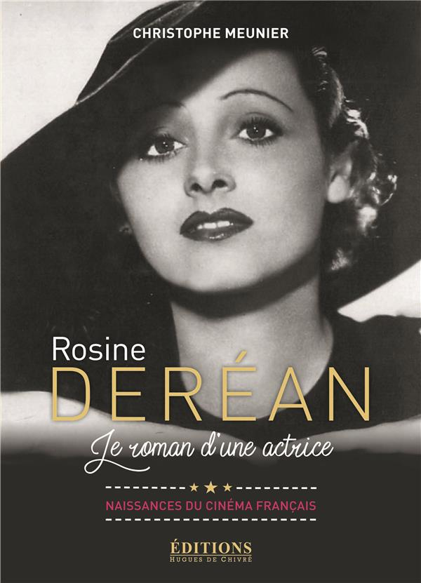 Rosine Deréan. Le roman d'une actrice