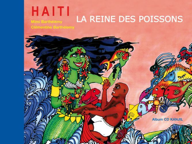 La reine des poissons. Conte d'Haïti, avec 1 CD audio