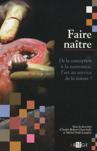 Faire naître. De la conception à la naissance, l'art au service de la nature ?