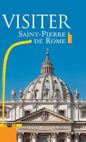 Visiter Saint Pierre de Rome. Le guide