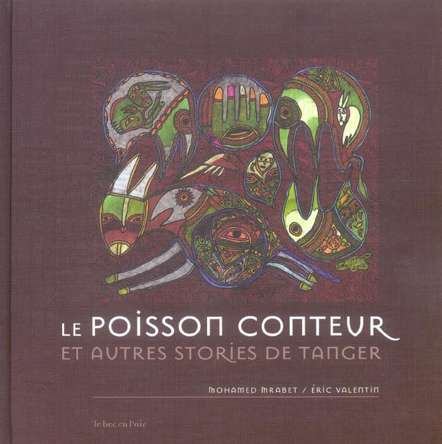 Le poisson conteur. Et autres stories de Tanger