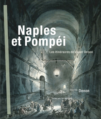 Naples et Pompéi. Les itinéraires de Vivant Denon