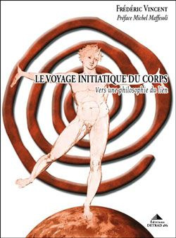 Le voyage initiatique du corps. Vers une philosophie du lien