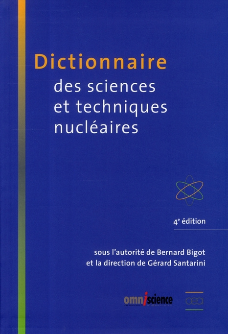 Dictionnaire des sciences et techniques nucléaires. 4e édition