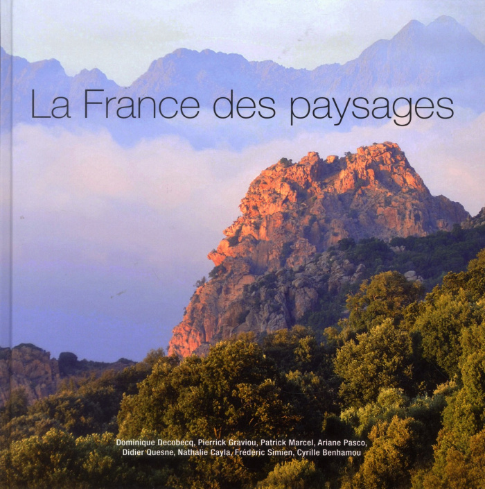 La France des paysages. Les plus beaux sites de France