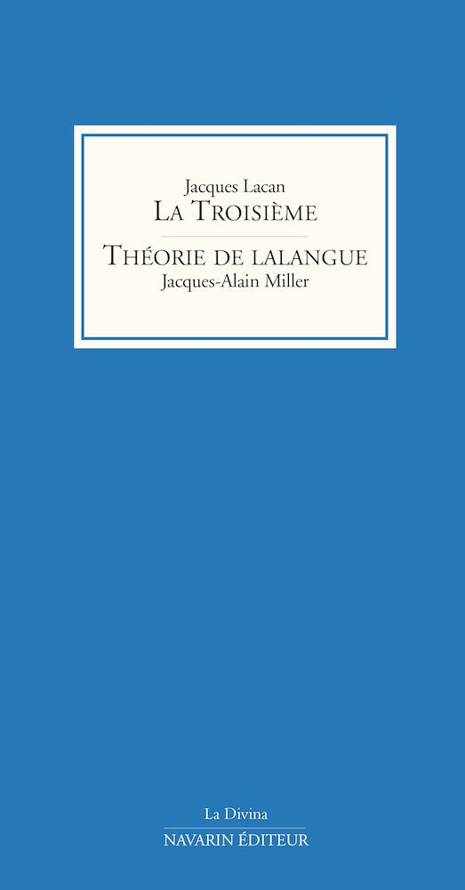 La Troisième. Suivi de Théorie de lalangue