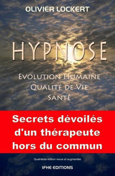 Hypnose. Evolution humaine, qualité de vie, santé, 4e édition revue et augmentée