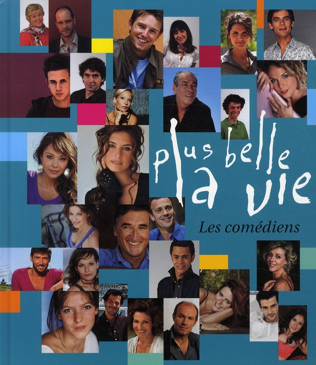 Plus belle la vie. Les comédiens