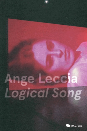 Ange Leccia. Logical Song, Edition bilingue français-anglais