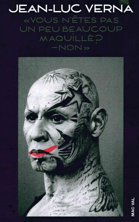 Jean-Luc Verna. "Vous n'êtes pas un peu beaucoup maquillé ? - Non"