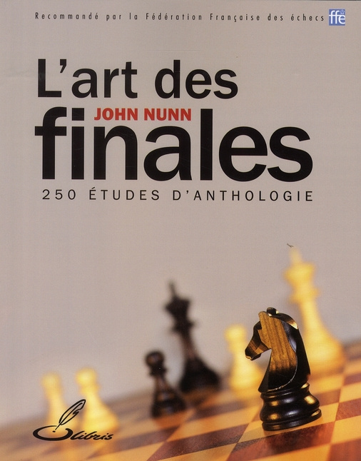 L'art des finales. 250 Etudes d'anthologie