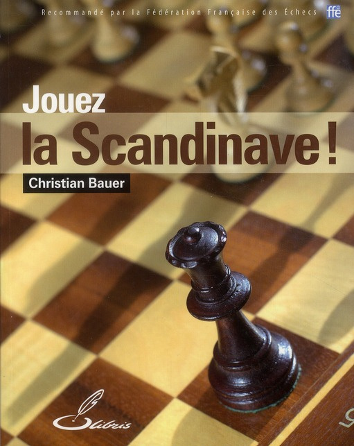Jouez la Scandinave. Recommandé par la fédération française des échecs