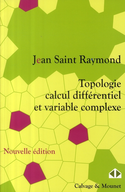 Topologie, calcul différentiel et variable complexe. Edition revue et corrigée