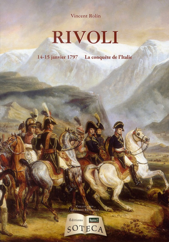 Rivoli. 14-15 janvier 1797, La conquête de l'Italei