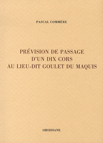 Prévision de passage d'un dix cors au lieu-dit Goulet du Maquis