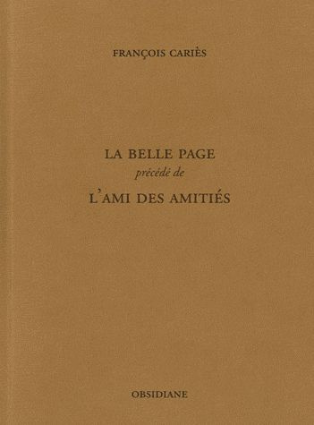 La belle page. Précédé de L'ami des amitiés
