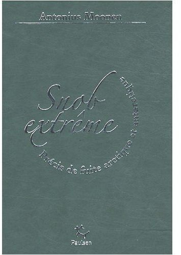 Snob extrême. Précis de fuite arctique et antarctique