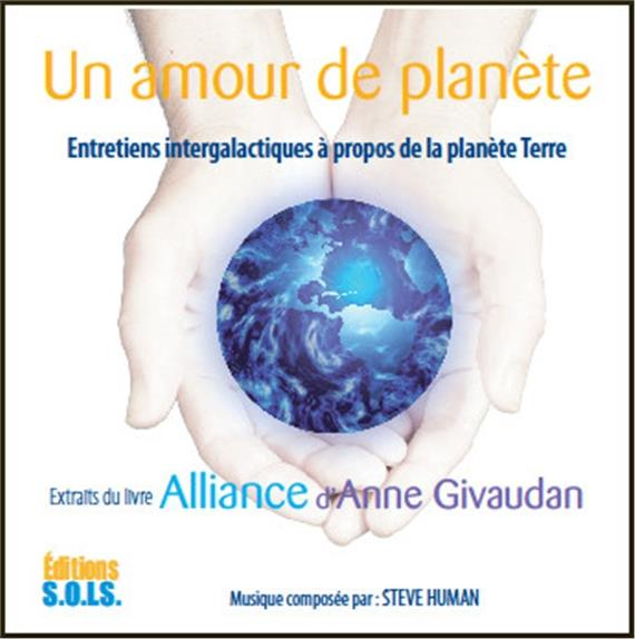 Un amour de planète. Entretiens intergalactiques à propos de la planète Terre, extraits du livre All