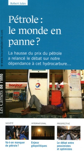 Pétrole : le monde en panne ? La hausse du prix du pétrole a relancé le débat sur notre dépendance à