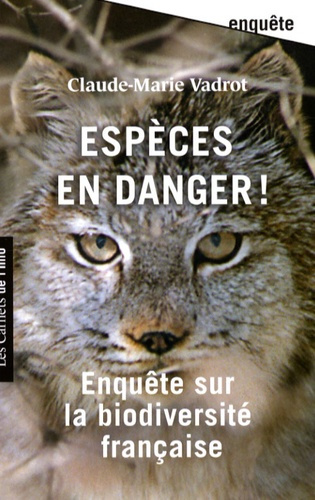 Espèces en danger ! Enquête sur la biodiversité française
