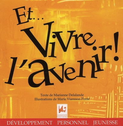 Et... Vivre l'avenir !