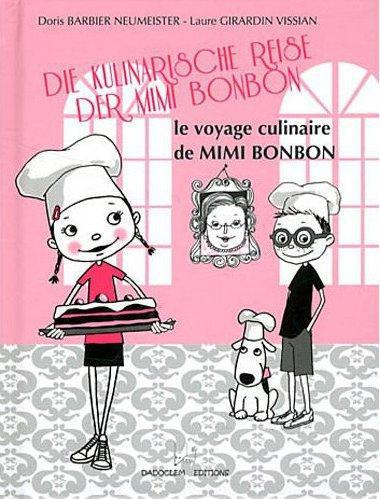 Le Voyage Culinaire De Mimi Bonbon. Edition bilingue français-allemand