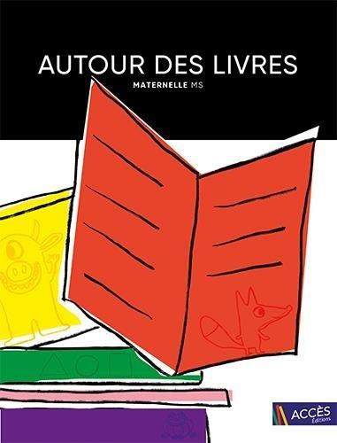 Autour des livres maternelle MS. 16 exploitations de livres de jeunesse menant à des projets pluridi
