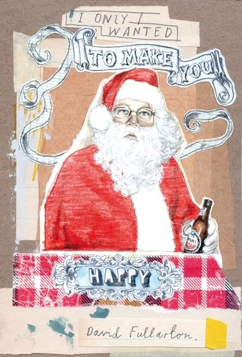 I Only Wanted To Make You Happy.