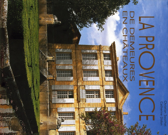 La Provence. De demeures en châteaux